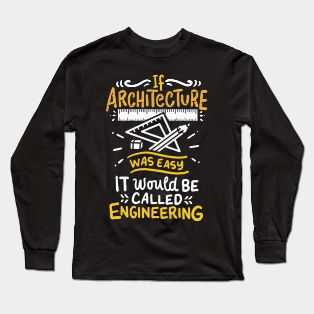 Architect Architecture Long Sleeve T-Shirt by Shiva121